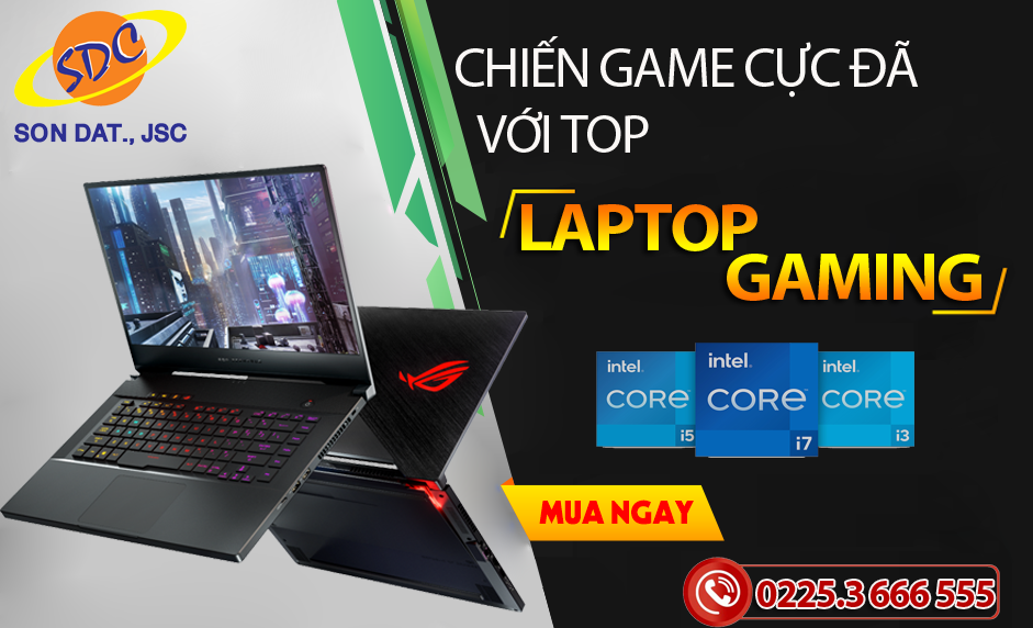 Chiến game cực đã với top laptop gaming chất lượng tại Sơn Đạt.,JSC