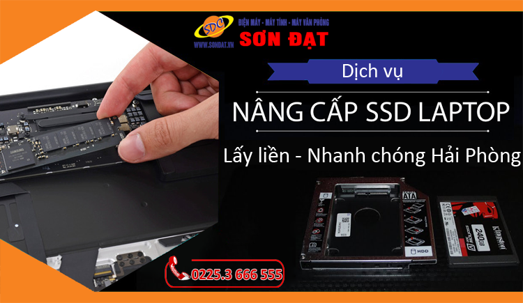 Dịch vụ nâng cấp ổ cứng SSD lấy liền, nhanh chóng hàng đầu Hải Phòng