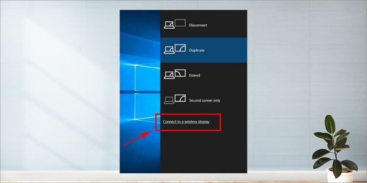 Chọn Connect to a wireless display