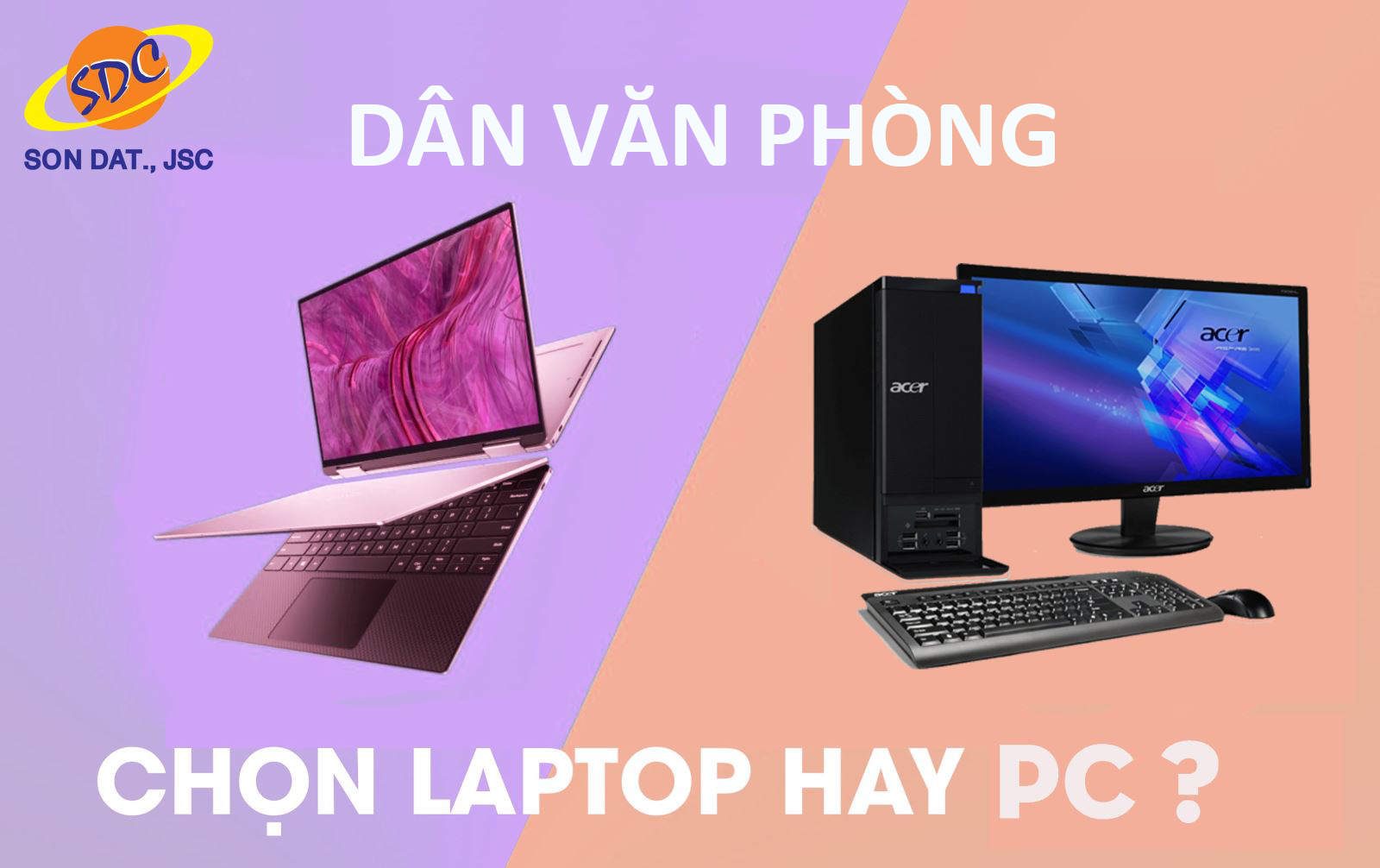 Là dân văn phòng, nên mua Laptop hay PC để làm việc được hiệu quả nhất?