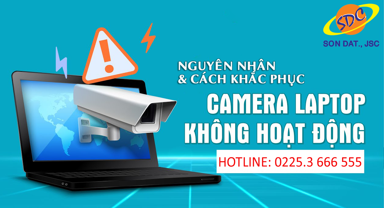 Nguyên nhân và cách khắc phục camera trên laptop không hoạt động 