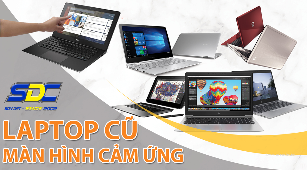 Top laptop cũ có màn hình cảm ứng chất lượng, bền bỉ nhất hiện nay