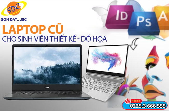 Tham khảo những mẫu laptop cũ chất lượng dành cho sinh viên thiết kế đồ họa