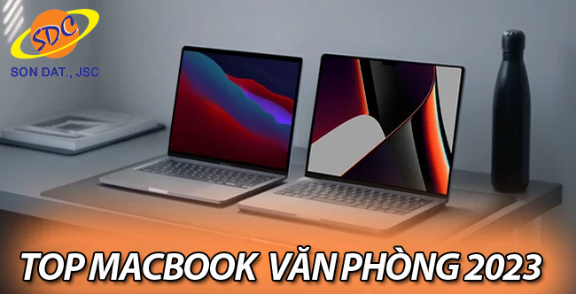  Top Macbook chất lượng, giá tốt nhất cho dân văn phòng 2023