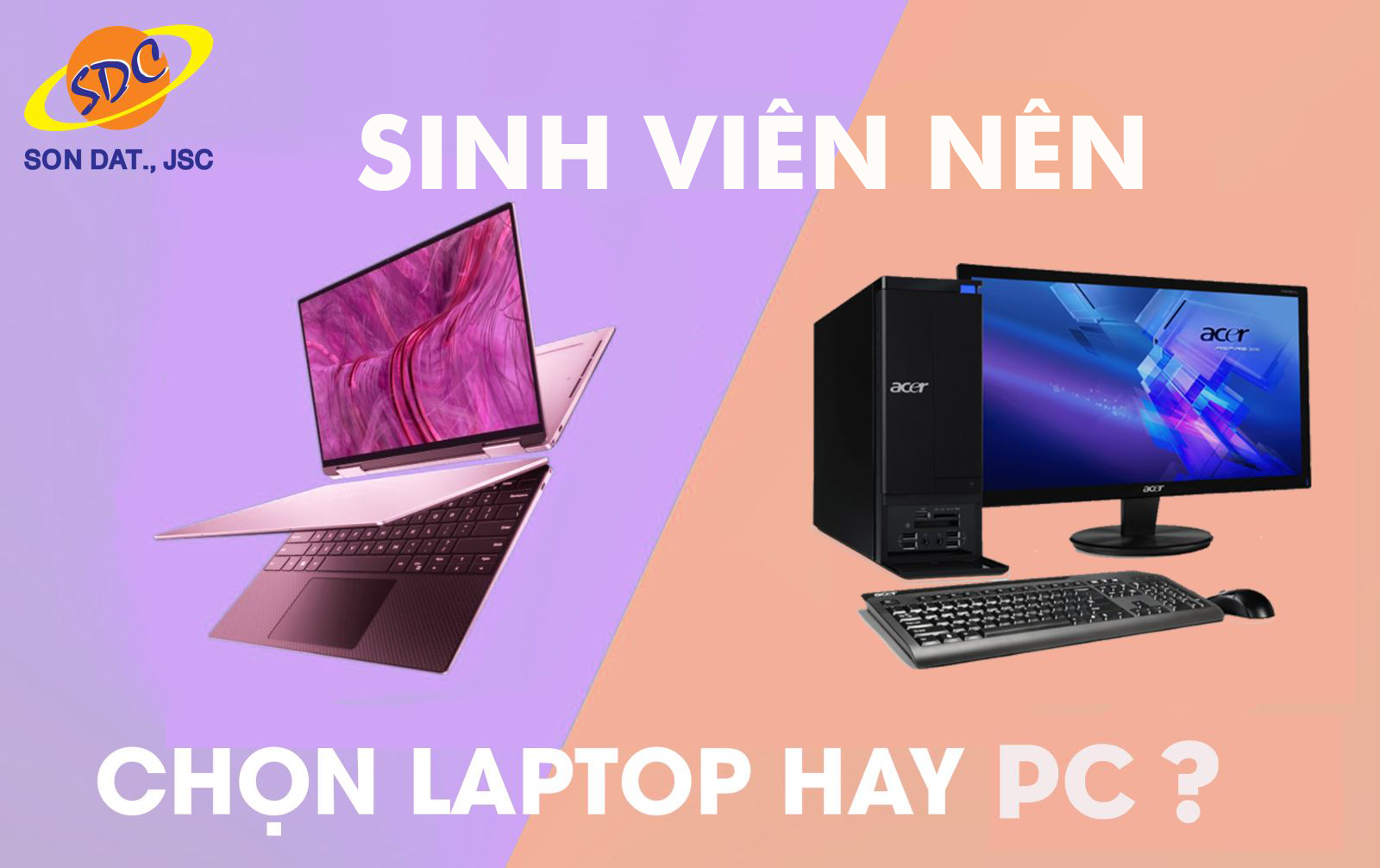 Laptop vs PC - Lựa chọn nào phù hợp nhất với sinh viên?