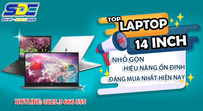 TOP Laptop 14inch nhỏ gọn, mượt mà, đáng mua nhất 2024