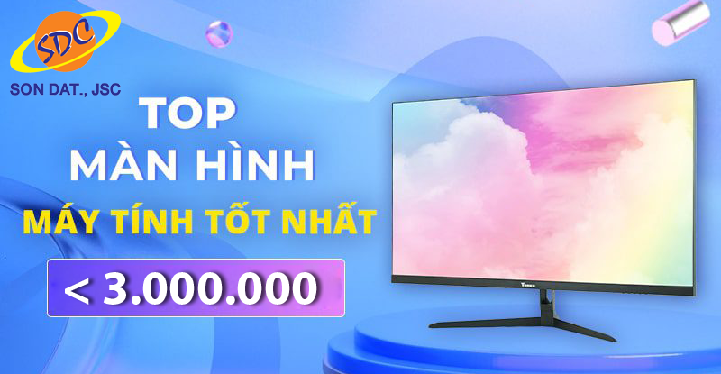 Những chiếc màn hình máy tính <3 triệu đáng mua nhất hiện nay