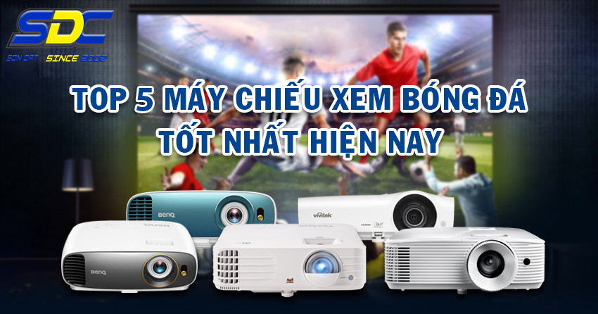 Top những chiếc máy chiếu đáng mua nhất trong mùa World Cup 2022