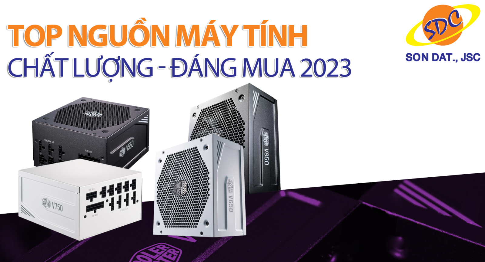 Top nguồn máy tính chất lượng, đáng mua trong năm 2023