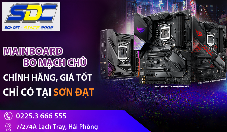 Mainboard, bo mạch chủ máy tính chính hãng, giá tốt chỉ có tại Sơn Đạt.,JSC