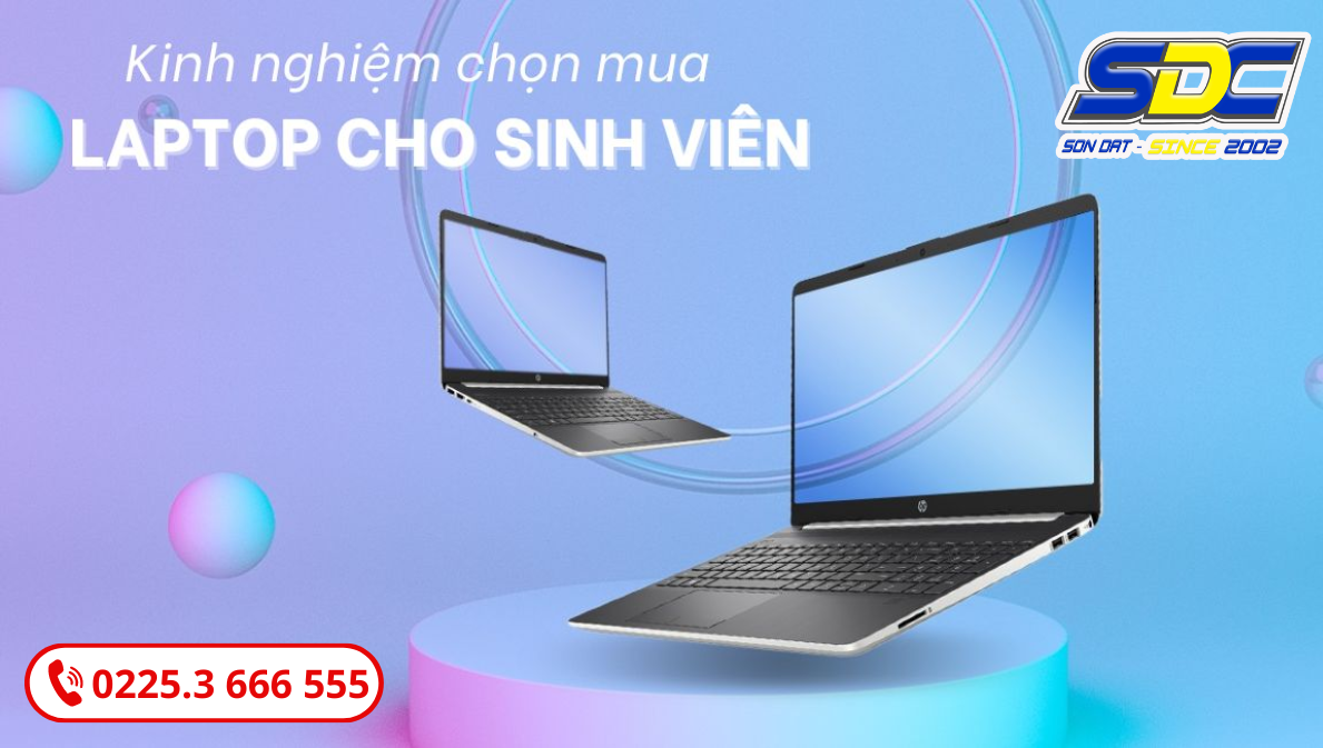 Tiêu chí cho sinh viên chọn mua laptop phù hợp, chất lượng 2024