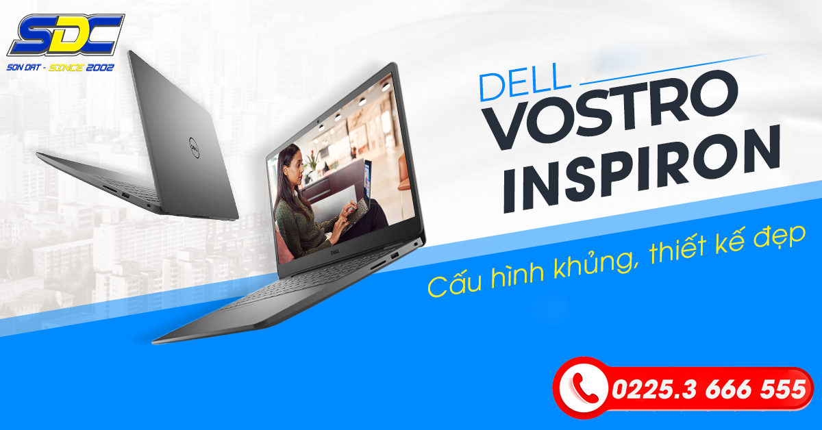 Dell Vostro | Insprion cấu hình khủng, thiết kế đẹp giá chỉ từ 9.99 triệu