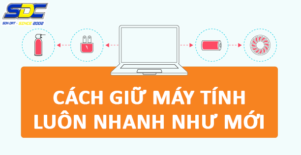 Cách giữ máy tính luôn nhanh như mới không cần cài lại Win- Sơn Đạt.,JSC