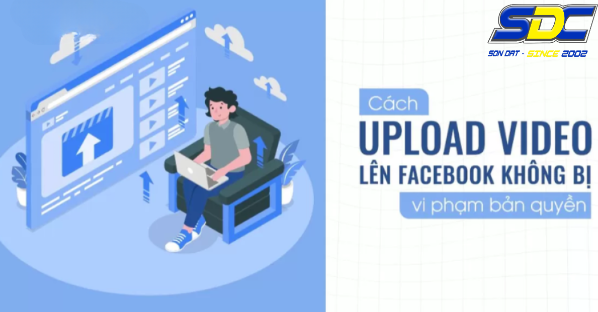 Cách up video lên Facebook không bị vi phạm bản quyền mới nhất