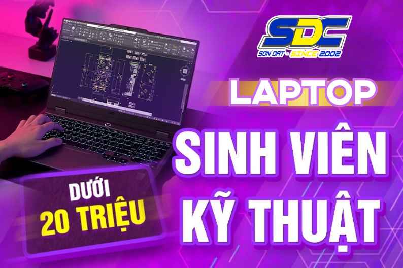 Gợi ý: 10+ laptop cho sinh viên kỹ thuật dưới 20 triệu mới 2025