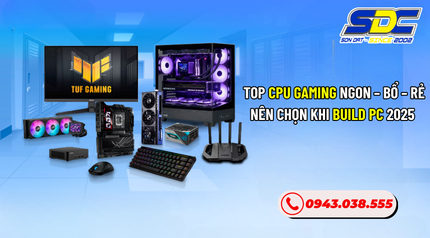Top CPU Gaming Ngon – Bổ – Rẻ nên chọn khi build PC 2025