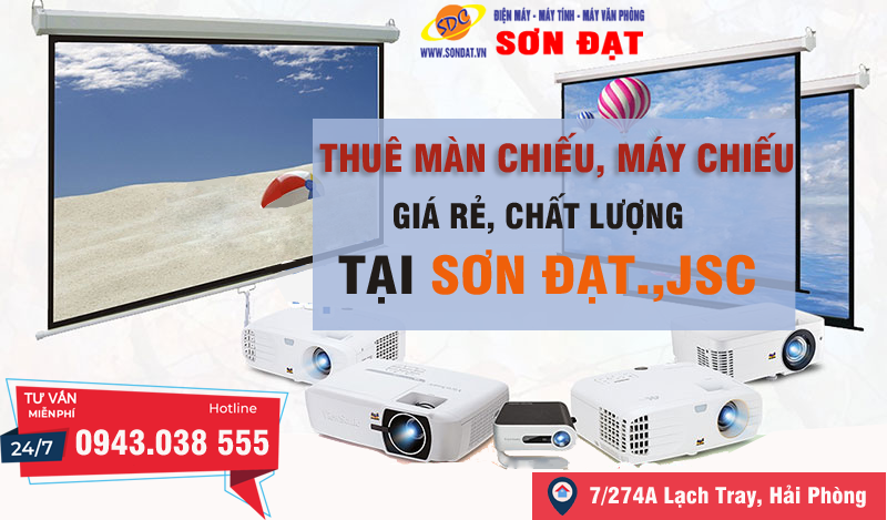 Thuê máy chiếu, màn chiếu giá rẻ, chất lượng tại Sơn Đạt.,JSC