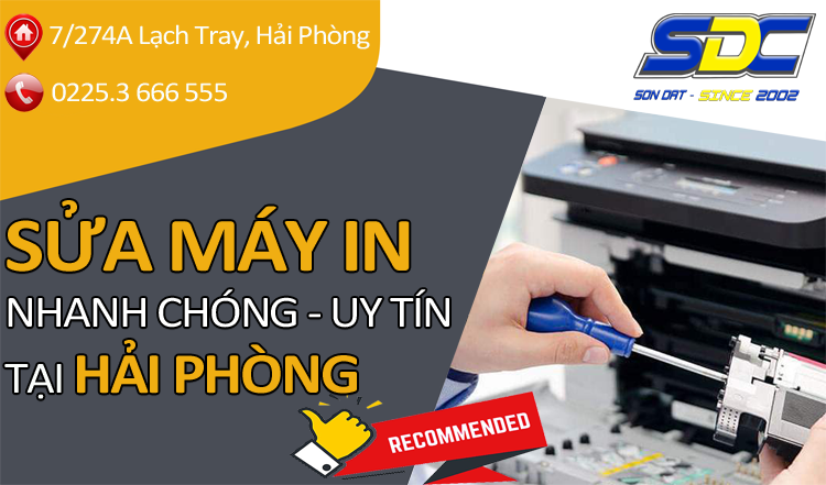 Chuyên sửa chữa, khắc phục lỗi máy in uy tín, chuyên nghiệp Hải Phòng