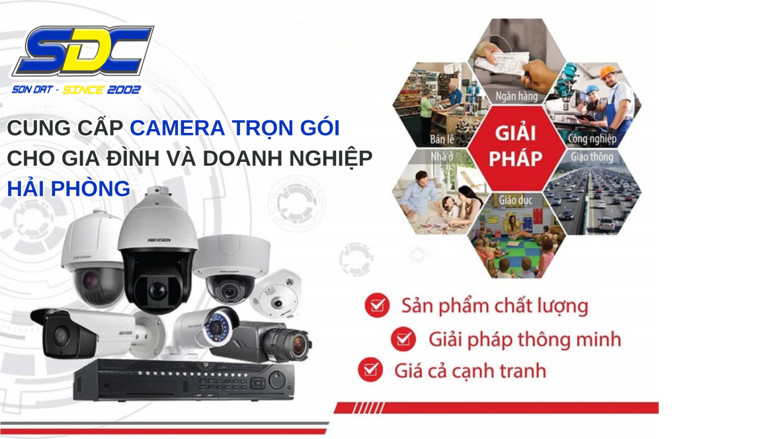 Bệnh Viện Máy Tính Sơn Đạt tự hào là đơn vị cung cấp và lắp đặt camera chính hãng với giá tốt nhất