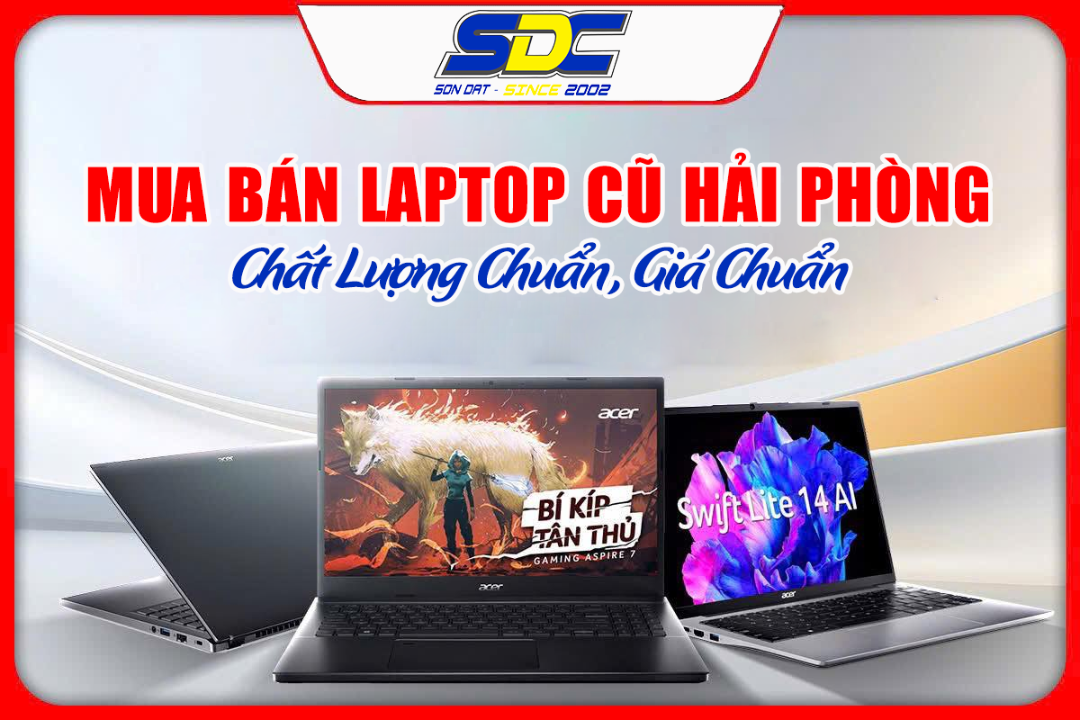 Mua Bán Laptop Cũ Hải Phòng – Chất Lượng Chuẩn, Giá Chuẩn