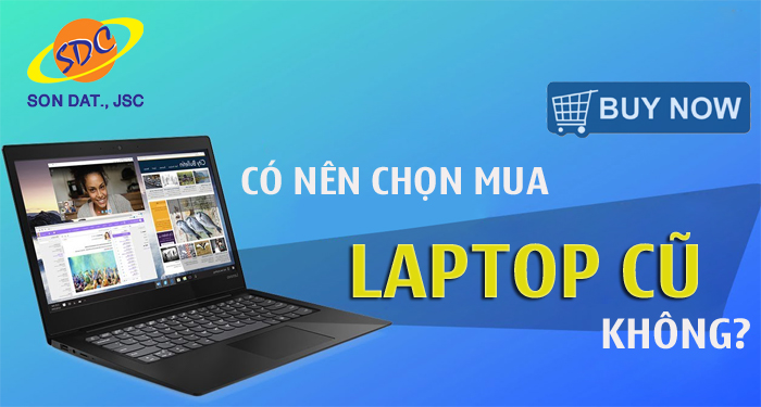 Mua laptop cũ tại Sơn Đạt., JSC