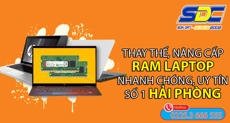 Chuyên thay thế, nâng cấp RAM laptop nhanh chóng, uy tín số 1 Hải Phòng