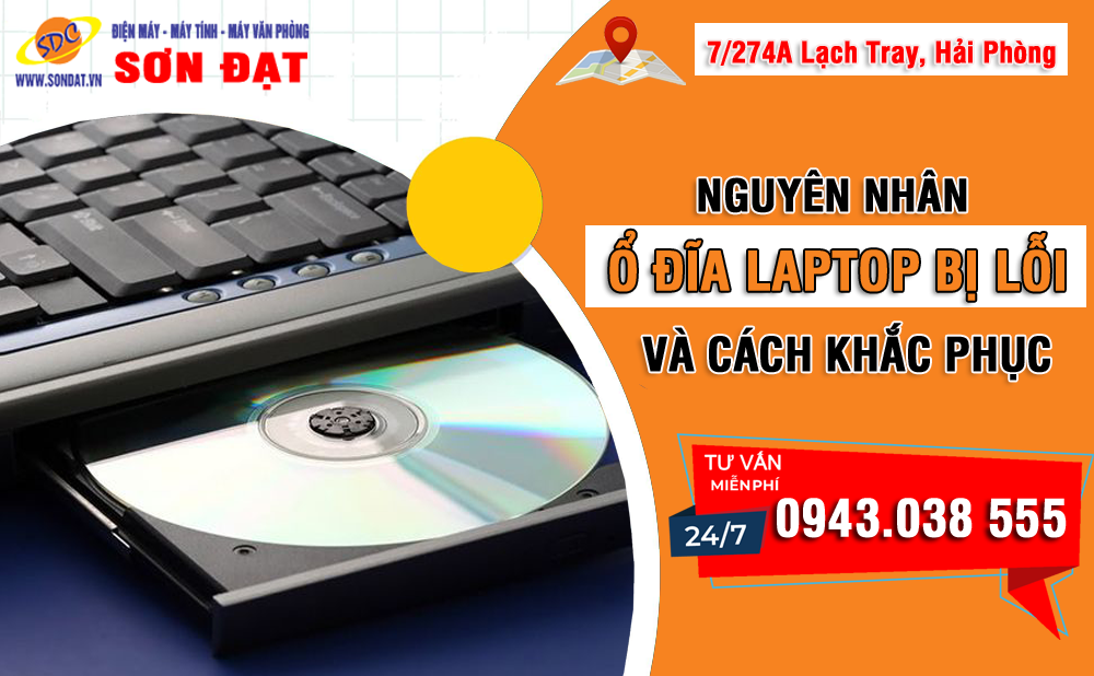 Nguyên nhân ổ đĩa laptop bị lỗi và cách khắc phục- Sơn Đạt.,JSC