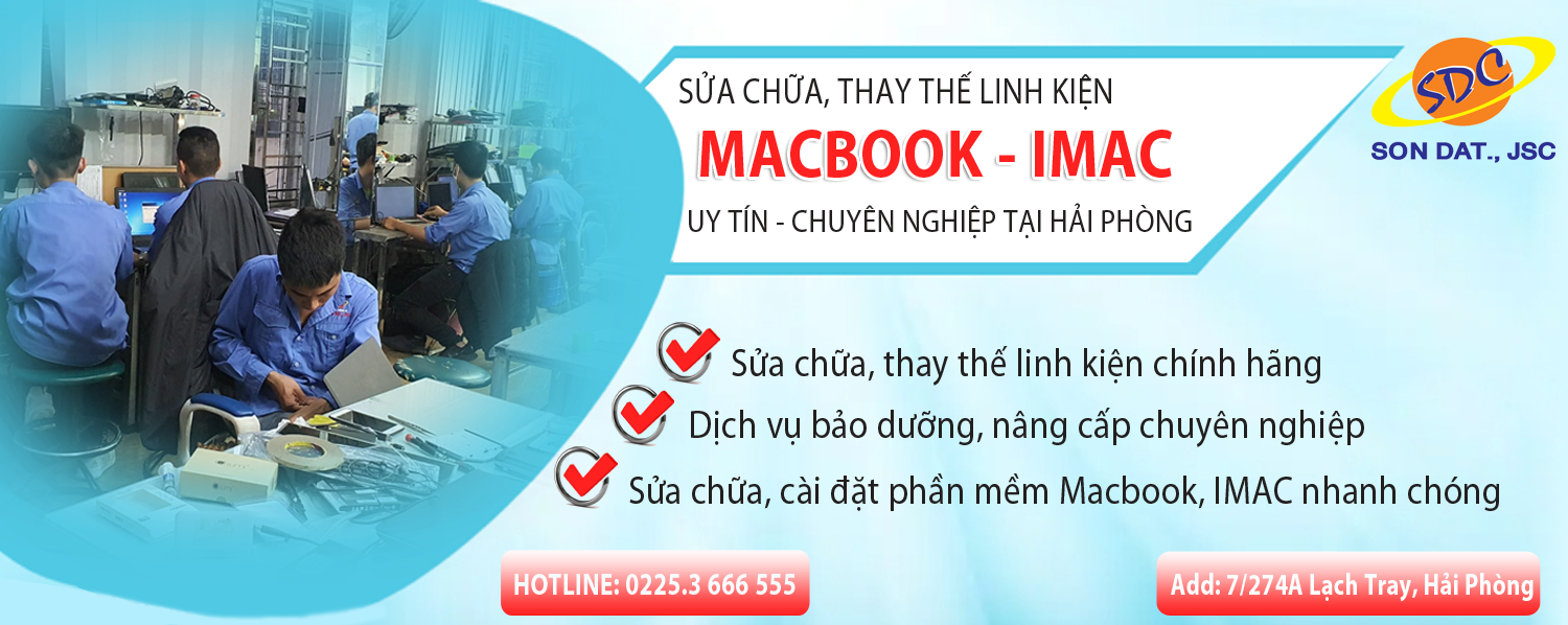 Dịch vụ sửa chữa, thay thế linh kiện Macbook, IMAC chuyên nghiệp Hải Phòng