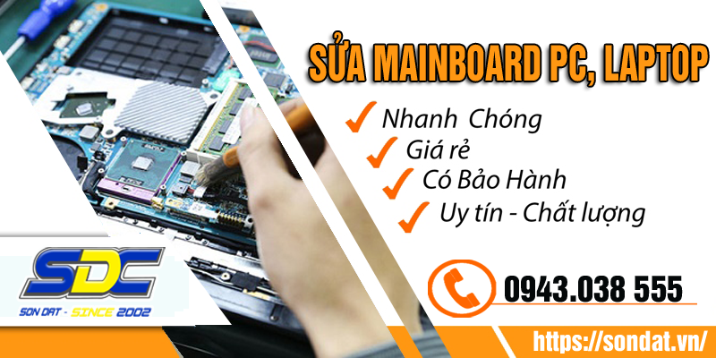 Sửa chữa mainboard PC, laptop uy tín, lấy ngay tại Sơn Đạt.,JSC