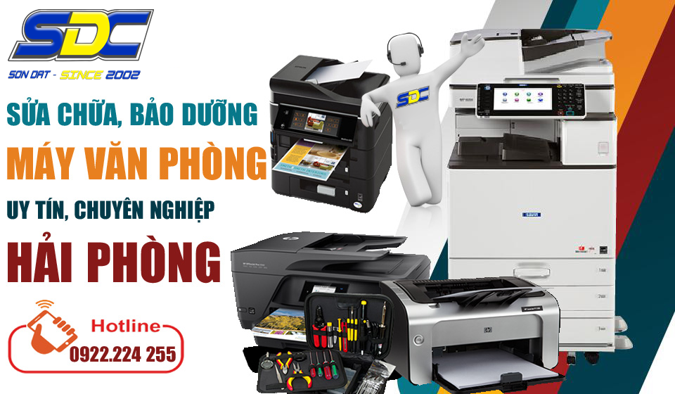 Địa chỉ sửa chữa, bảo dưỡng máy văn phòng uy tín nhất Hải Phòng