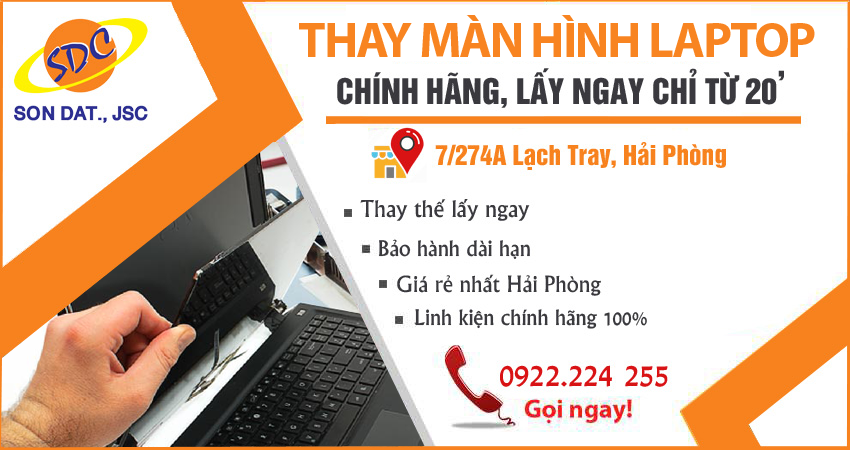 Dịch vụ thay màn hình laptop lấy ngay, giá tốt, uy tín số 1 Hải Phòng