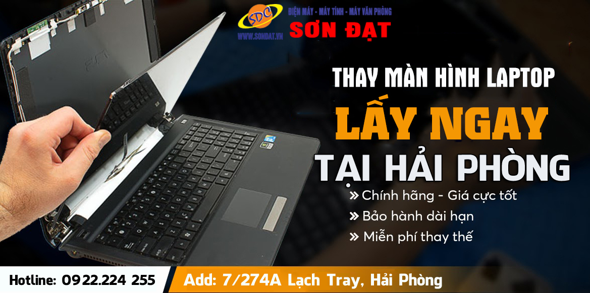 Đơn vị thay màn hình laptop nhanh chóng, chuyên nghiệp hàng đầu Hải Phòng