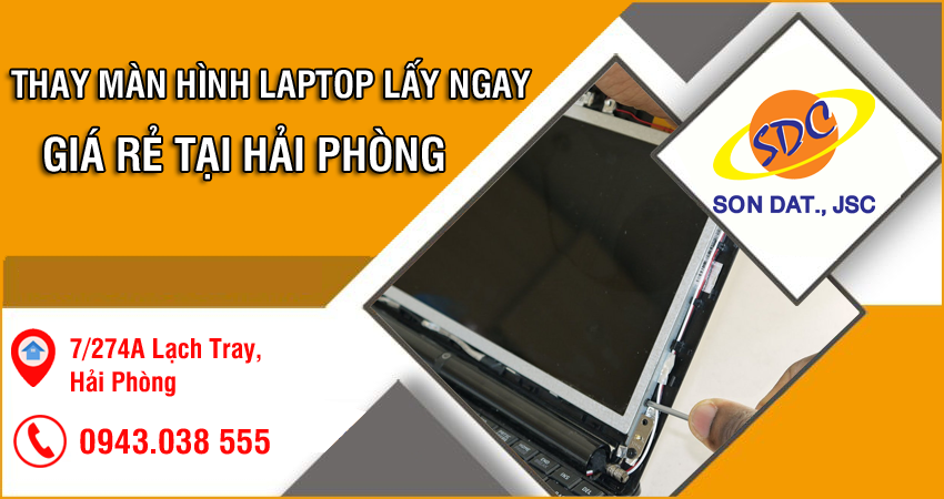 Dịch vụ thay màn hình laptop lấy ngay, giá rẻ tại Hải Phòng