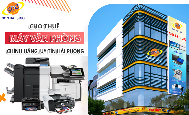 Ở đâu cho thuê máy văn phòng chính hãng, uy tín tại Hải Phòng?