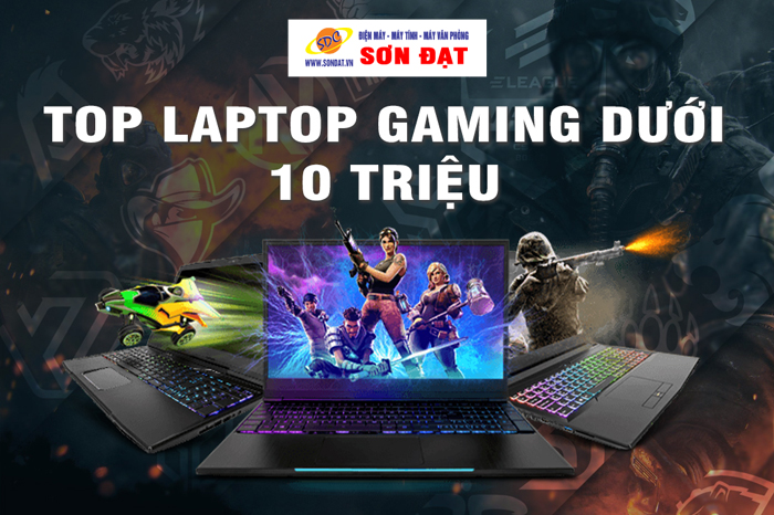 TOP laptop gaming cũ giá rẻ dưới 10 triệu tốt đáng mua nhất hiện nay