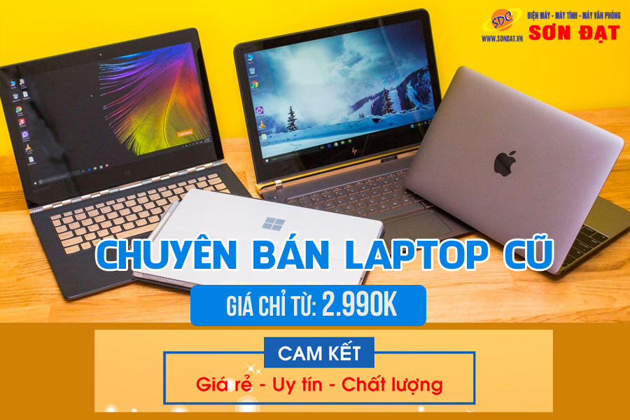 Có nên mua laptop cũ tại Bệnh viện máy tính Sơn Đạt không?