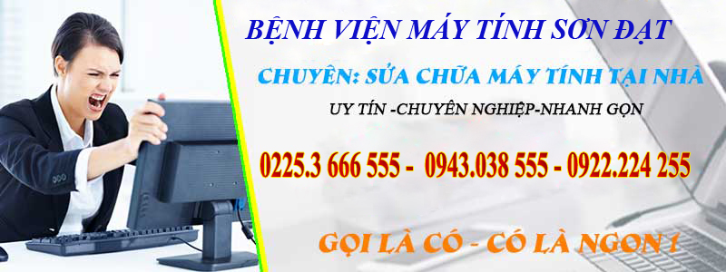 Sửa máy tính tại nhà tại Bệnh viện máy tính Sơn Đạt chất lượng, gọi là có