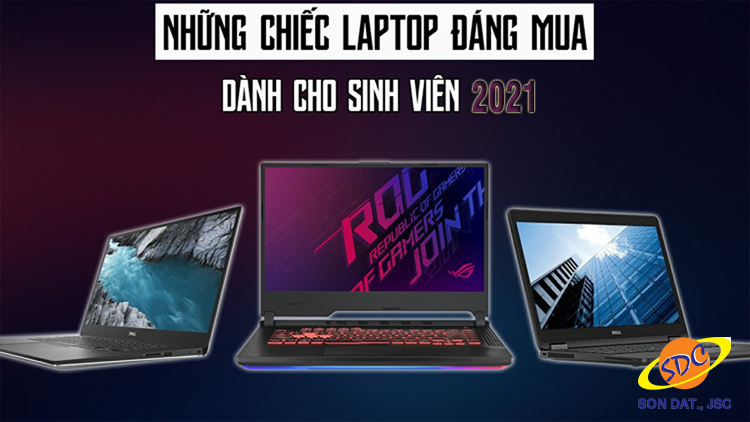 Laptop bền, rẻ, đẹp cho sinh viên 2021