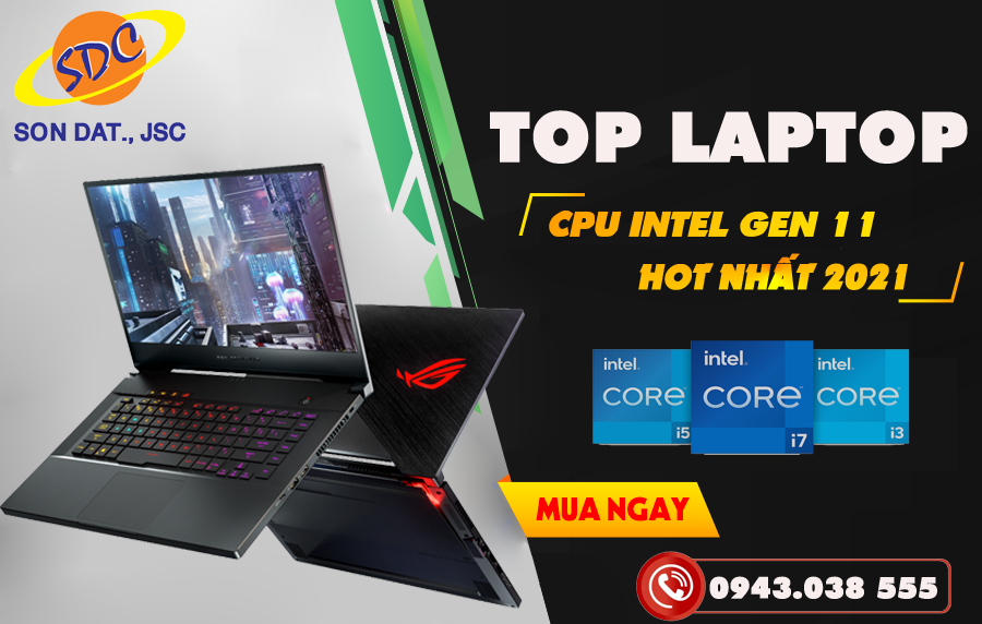 Top laptop sử dụng CPU Intel® thế hệ 11 hot nhất 2021- Sơn Đạt.,JSC