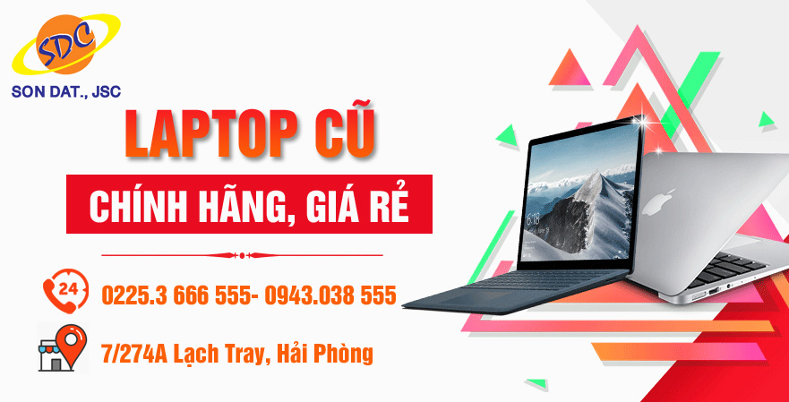 Chuyên cung cấp laptop cũ chất lượng, giá tốt tại Hải Phòng