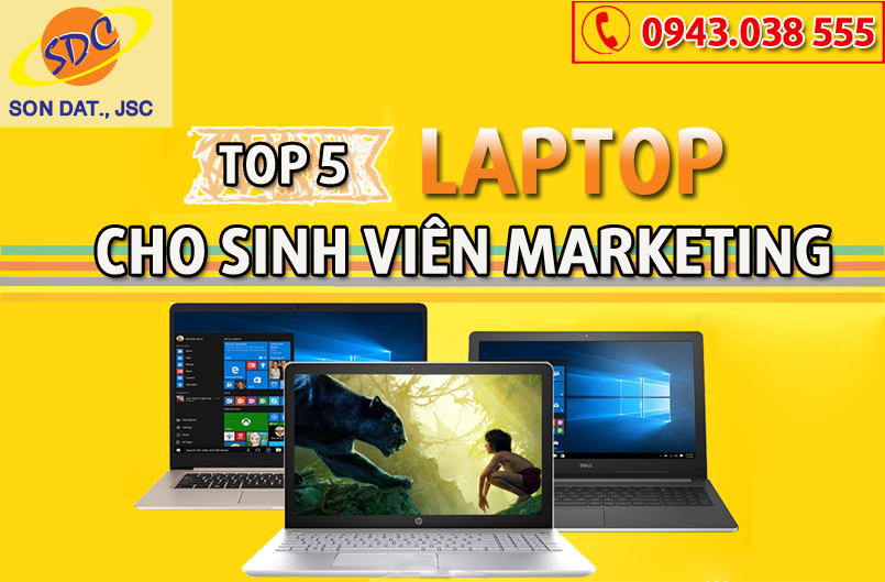 Top 5 laptop phù hợp cho sinh viên Marketing không thể bỏ lỡ