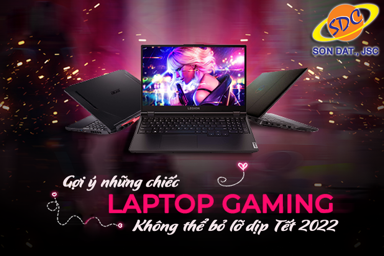 Gợi ý những chiếc laptop gaming không thể bỏ lỡ trong dịp Tết 2022