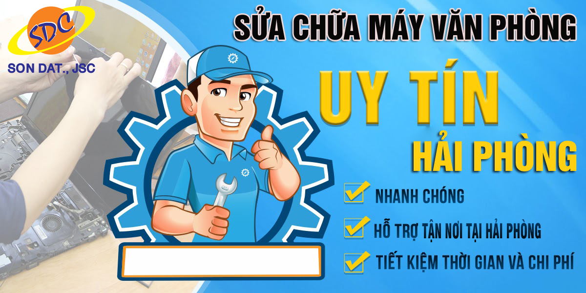 Địa chỉ sửa chữa máy văn phòng uy tín số 1 Hải Phòng