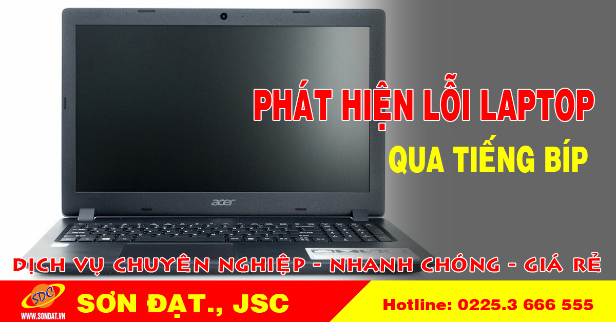 Nhận biết lỗi máy tính laptop qua tiếng kêu bíp bíp