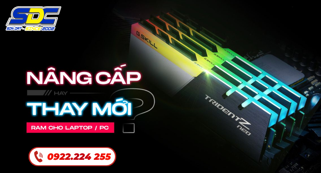 Chuyên Nâng Cấp Laptop: Khi Nào Nên Thêm RAM Và SSD?