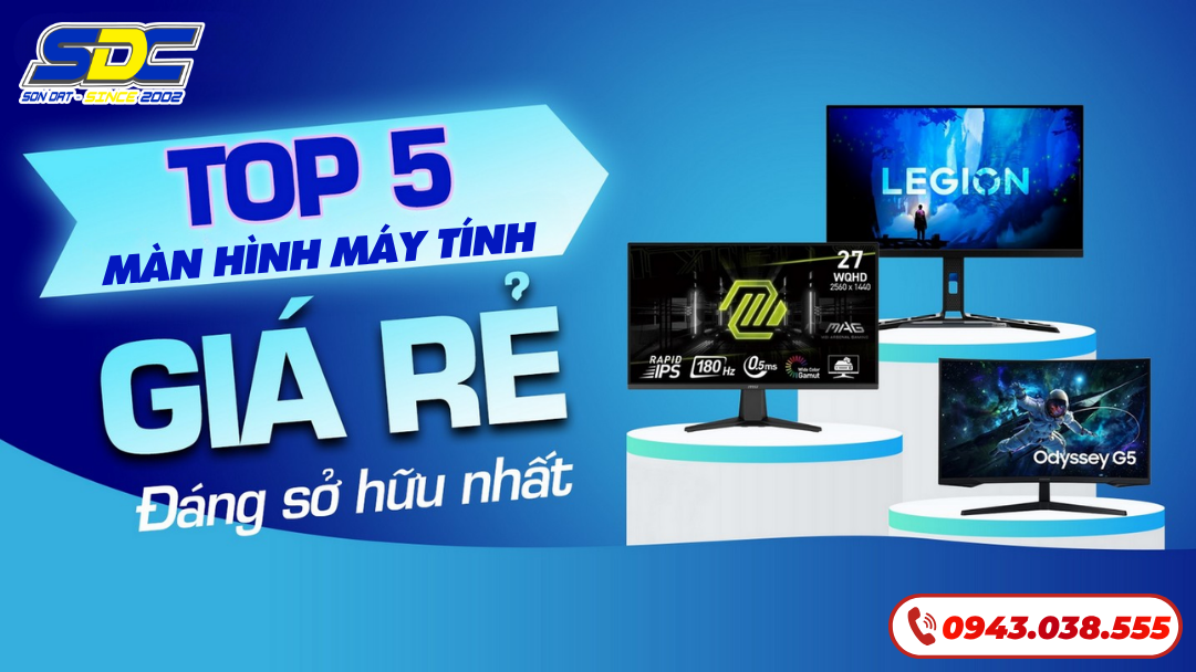 TOP 5 màn hình máy tính chất lượng, giá tốt tại SONDAT.,JSC