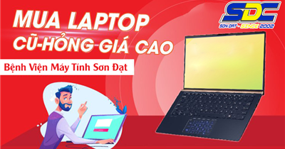 Thu mua Laptop cũ, laptop bị hỏng giá cao tại Hải Phòng |  Sơn Đạt .,JSC