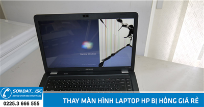 Sửa chữa và thay màn hình laptop HP bị hỏng giá rẻ tại Hải Phòng