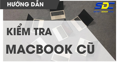 Những lưu ý khi mua MACBOOK cũ bạn cần biết