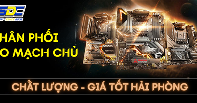 Địa chỉ phân phối bo mạch chủ, mainboard chính hãng, giá tốt số 1 Hải Phòng